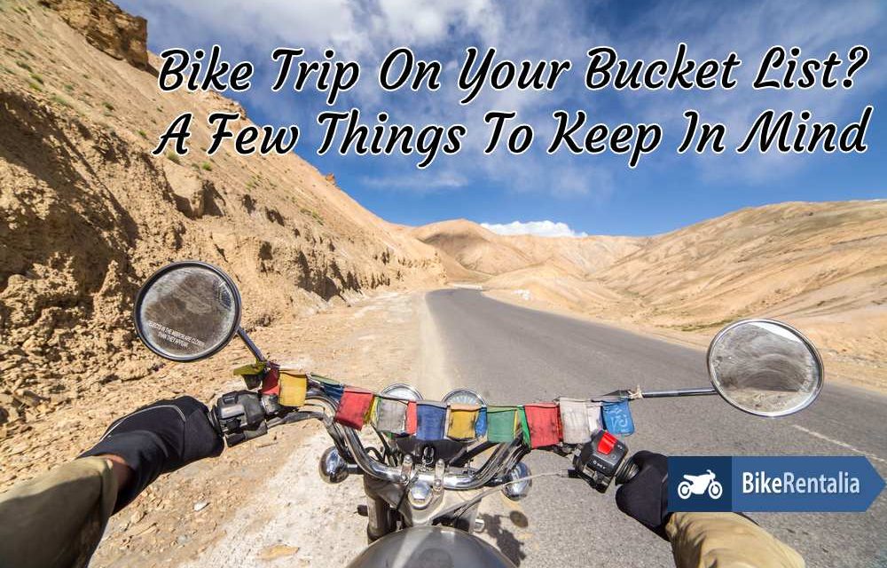 Bike Trip On Your Bucket List? A Few Things To Keep In Mind